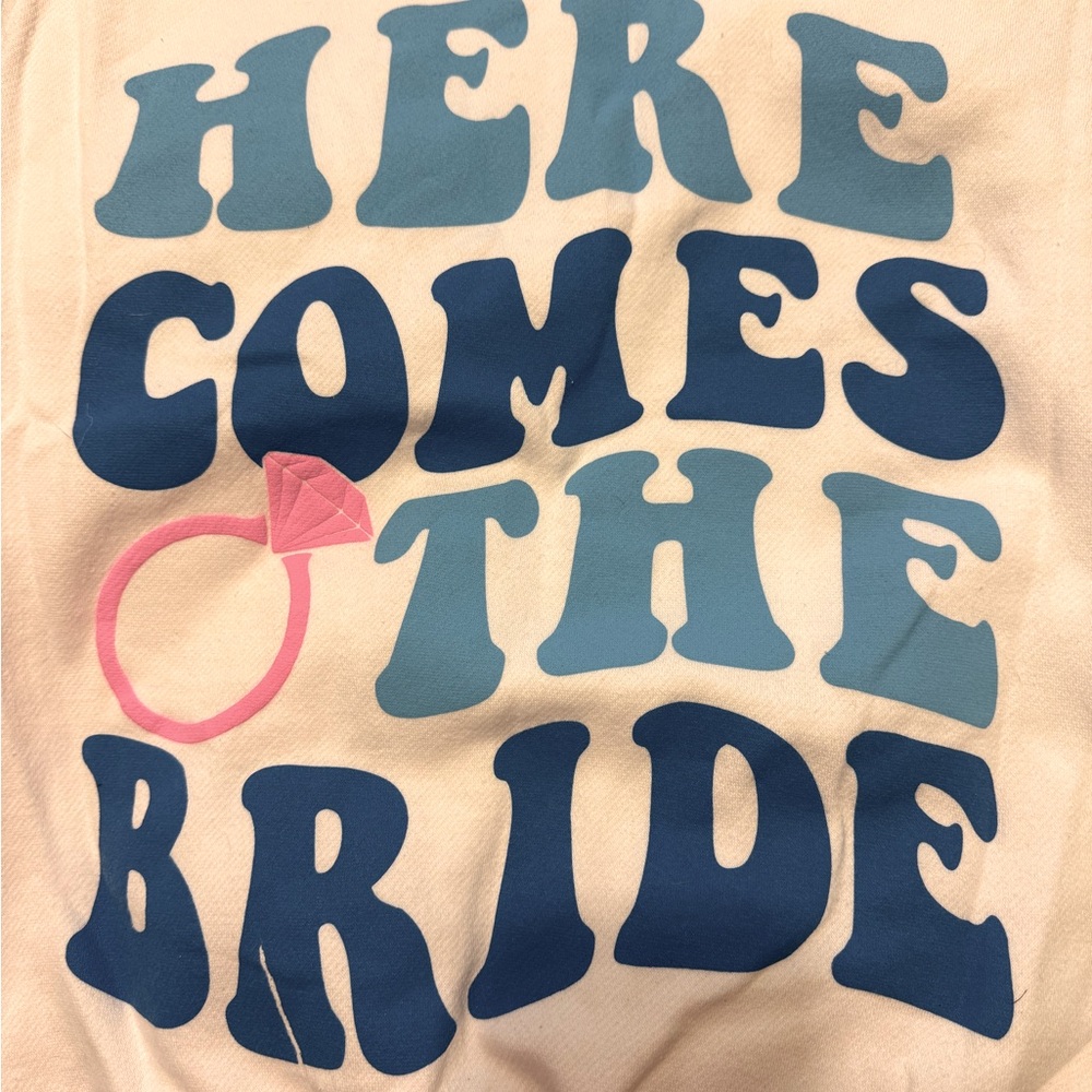 “Here Comes the Bride” Sweatshirt